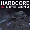Various Artists - Hardcore 4 Life 2013
